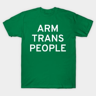 Arm Trans People T-Shirt